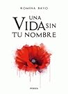Una vida sin tu nombre by Romina Bayo
