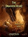 The Dragons Heart by J.D. Styles