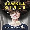 Sawkill Girls by Claire Legrand