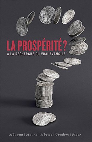 La prospérité ?: À la recherche du vrai évangile