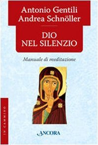 Dio nel silenzio. Manuale di meditazione (Paperback)