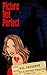 Picture Not Perfect (The Not So Reluctant Detectives #2)