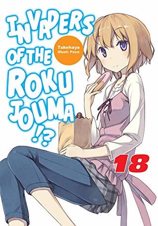 Invaders of the Rokujouma!?: Volume 18 (Kindle Edition)