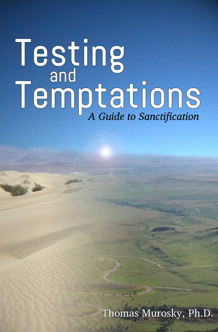 Testing and Temptations: A Guide to Sanctification