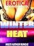 WINTER HEAT: Erotica For Wo...