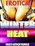 WINTER HEAT: Erotica For Women With Explicit Sex - Multi Author Bundle