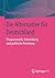 Die Alternative für Deutschland: Programmatik, Entwicklung und politische Verortung (German Edition)