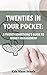 Twenties in Your Pocket: A ...