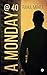 A Monday @ 40