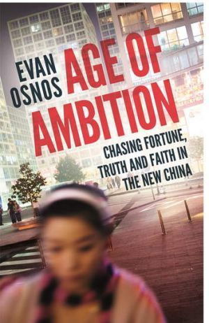 Age of Ambition: Chasing Fortune, Truth and Faith in the New China