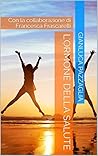 L'ormone della Salute (Italian Edition)