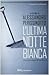 L'ultima notte bianca (Anna...