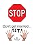 STOP! Don't get Married YET!
