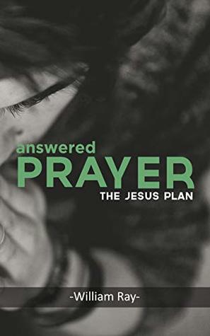 Answered Prayer: The Jesus Plan (Kindle Edition)