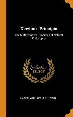 Newton's Principia: The Mathematical Principles of Natural Philosophy