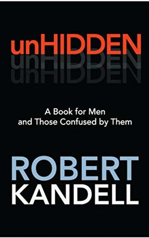 unHIDDEN: A Book For Men and Those Confused by Them (Kindle Edition)