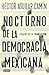 Nocturno de la democracia mexicana by Héctor Aguilar Camín