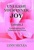 Unleash Your Inner Joy: Volume 1 - Calmness and Peace