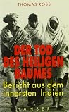 Der Tod Des Heiligen Baumes: Ein Bericht Aus Dem Innersten Indien