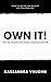 Own It!: The only thing tha...