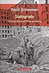 Stalingrado: Crónicas desde el frente de batalla