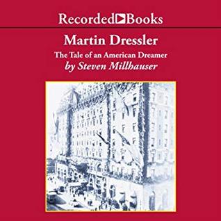 Martin Dressler: The Tale of an American Dreamer