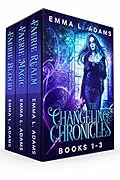 The Changeling Chronicles Books 1-3: Faerie Blood, Faerie Magic, Faerie Realm