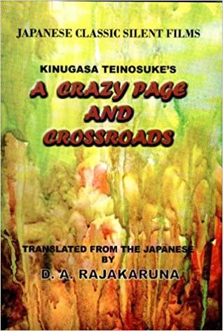 Kinugasa Teinosuke's A Crazy Page & Crossroads (Japanese Classic Screenplays)