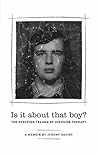 Book cover for Is it About That Boy?: The Shocking Trauma of Aversion Therapy
