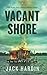 Vacant Shore (Pine Island Coast Florida Suspense #4)