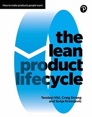 Lean Product Lifecycle, The: A Playbook For Making Products People Want (Kindle Edition)
