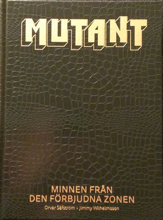 Mutant: Minnen från den förbjudna zonen (Hardcover)