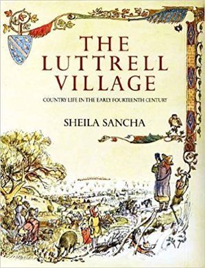 The Luttrell Village: Country Life in the Middle Ages (Hardcover)