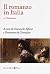 Il romanzo in Italia. Vol. ...
