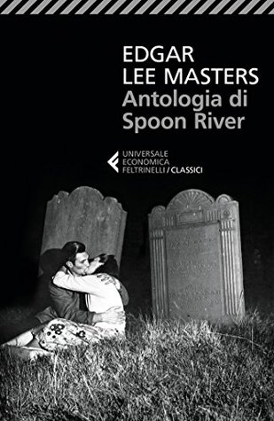 Antologia di Spoon River: Testo originale a fronte. Nuova traduzione