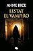 Lestat el vampiro by Anne Rice