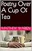 Poetry Over A Cup Of Tea
