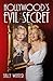 Hollywood's Evil Secret by Sally Winter