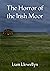 The Horror of the Irish Moor