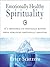 Emotionally Healthy Spirituality: It's Impossible to Be Spiritually Mature, While Remaining Emotionally Immature