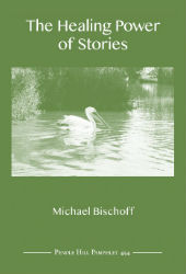 The Healing Power of Stories (Pendle Hill Pamphlets, #454)