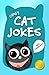 Crazy Cat Jokes: A Funny Ca...