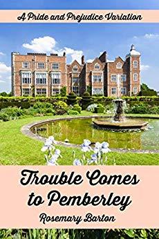 Trouble Comes to Pemberley: A Pride and Prejudice Variation (Kindle Edition)