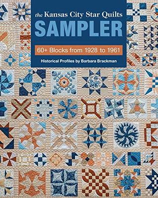 The Kansas City Star Quilts Sampler: 60+ Blocks from 1928 to 1961 (Kindle Edition)