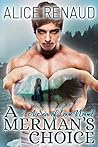 A Merman's Choice by Alice Renaud