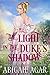 The Light in the Duke's Shadow by Abigail Agar