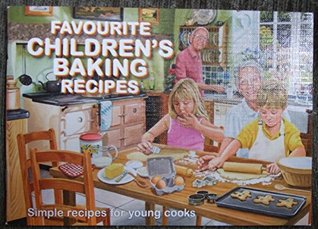 Favourite Children's Baking Recipes: Simple Recipes for Young Cooks (Favourite Recipes)