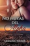 No huyas del Alpha by Lighling Tucker