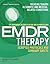 Eye Movement Desensitization and Reprocessing (EMDR) Therapy Scripted Protocols and Summary Sheets: Treating Trauma in Somatic and Medical Related Conditions