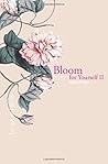 Bloom for Yourself II: Let go and grow Bloom for Yourself II: Let go and grow